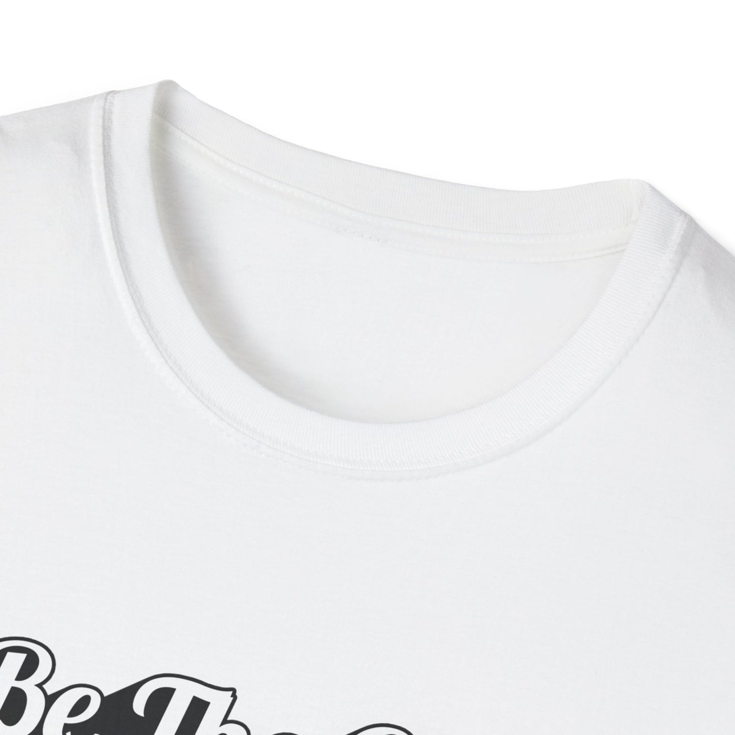 Be The Good T-Shirt