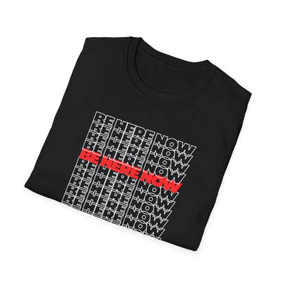 Be Here Now T-Shirt