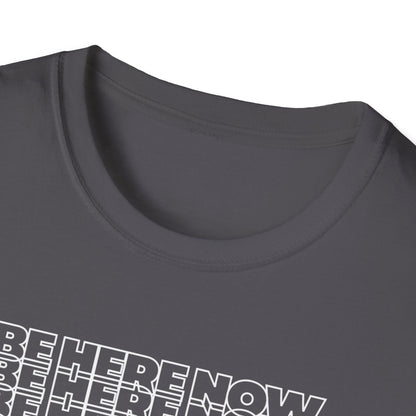 Be Here Now T-Shirt