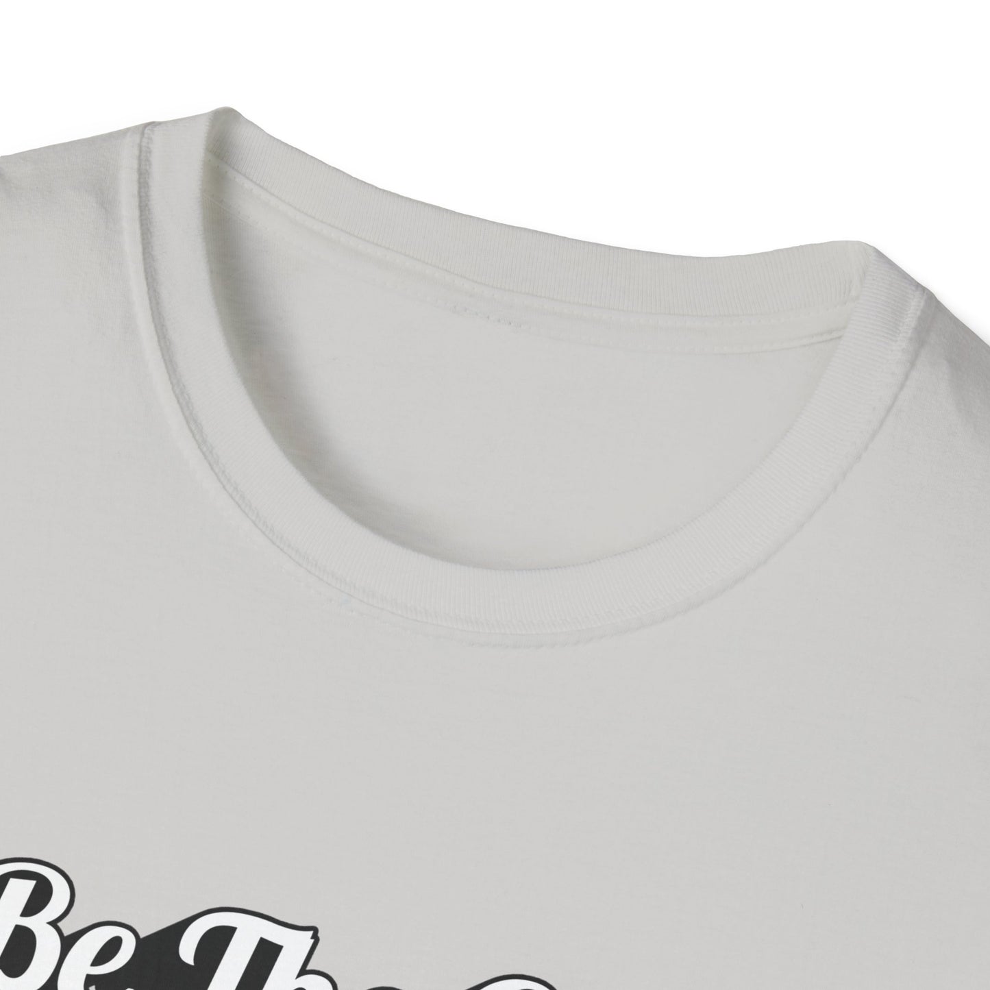 Be The Good T-Shirt