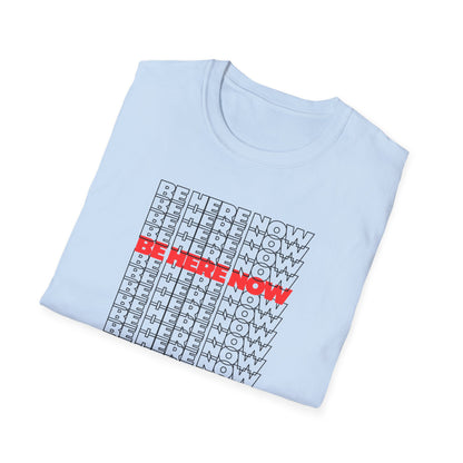 Be Here Now T-Shirt