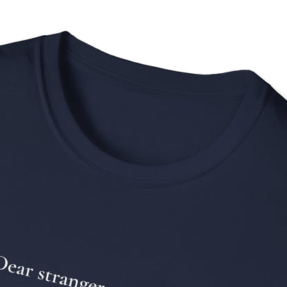 Dear Stranger 01 T-Shirt
