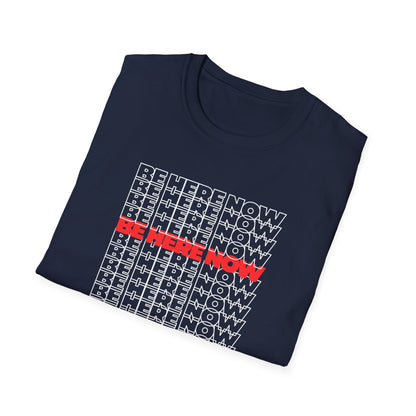 Be Here Now T-Shirt