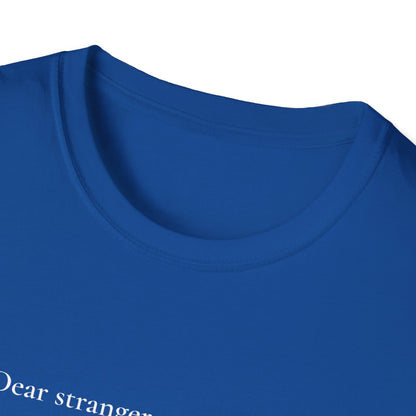 Dear Stranger 01 T-Shirt