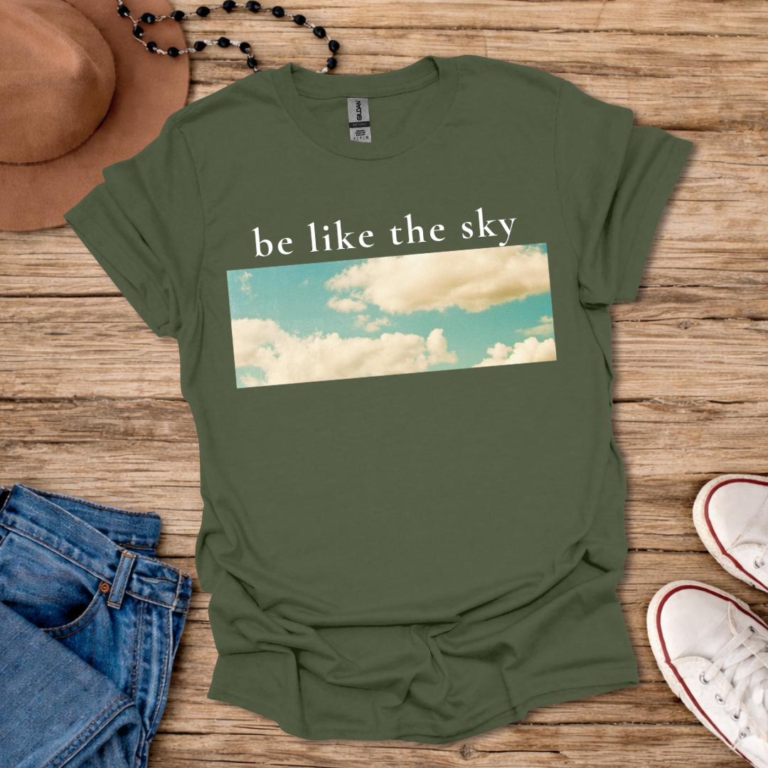 Be Like the Sky T-Shirt