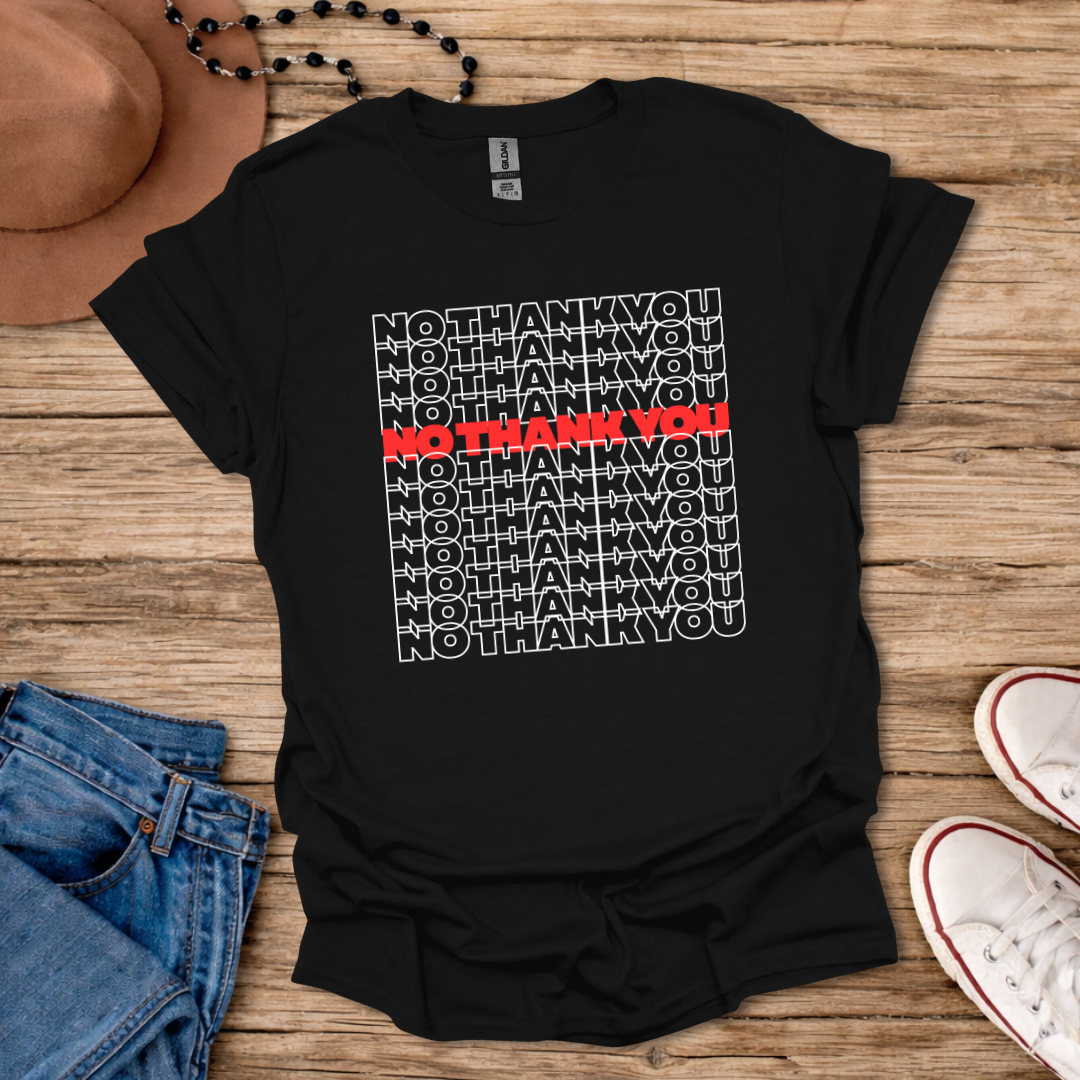 No Thank You T-Shirt