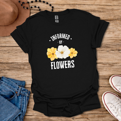 Informed By Flowers T-Shirt