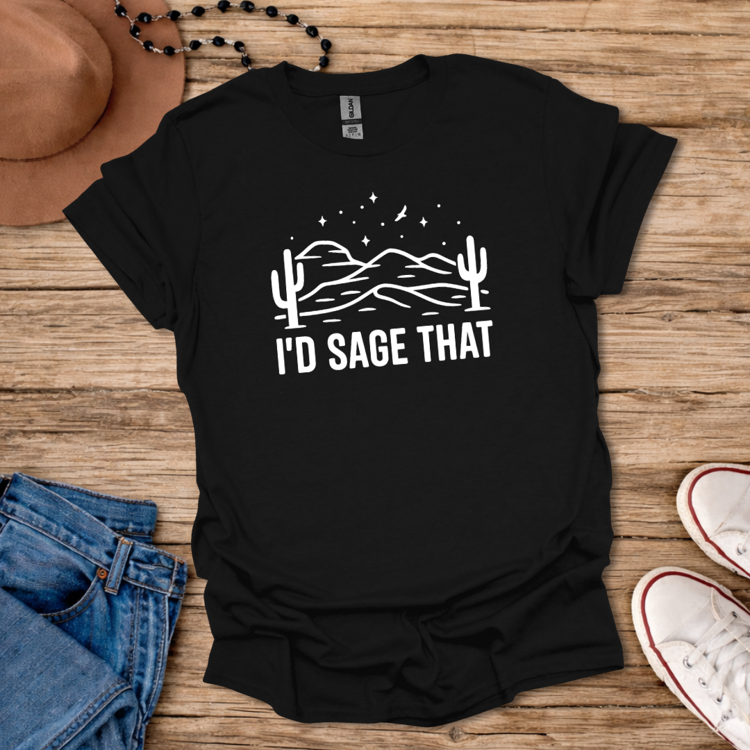 Sage That T-Shirt