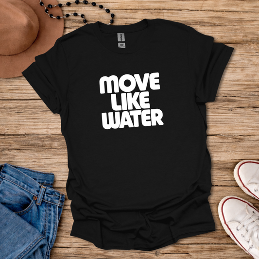 Move Like Water T-Shirt