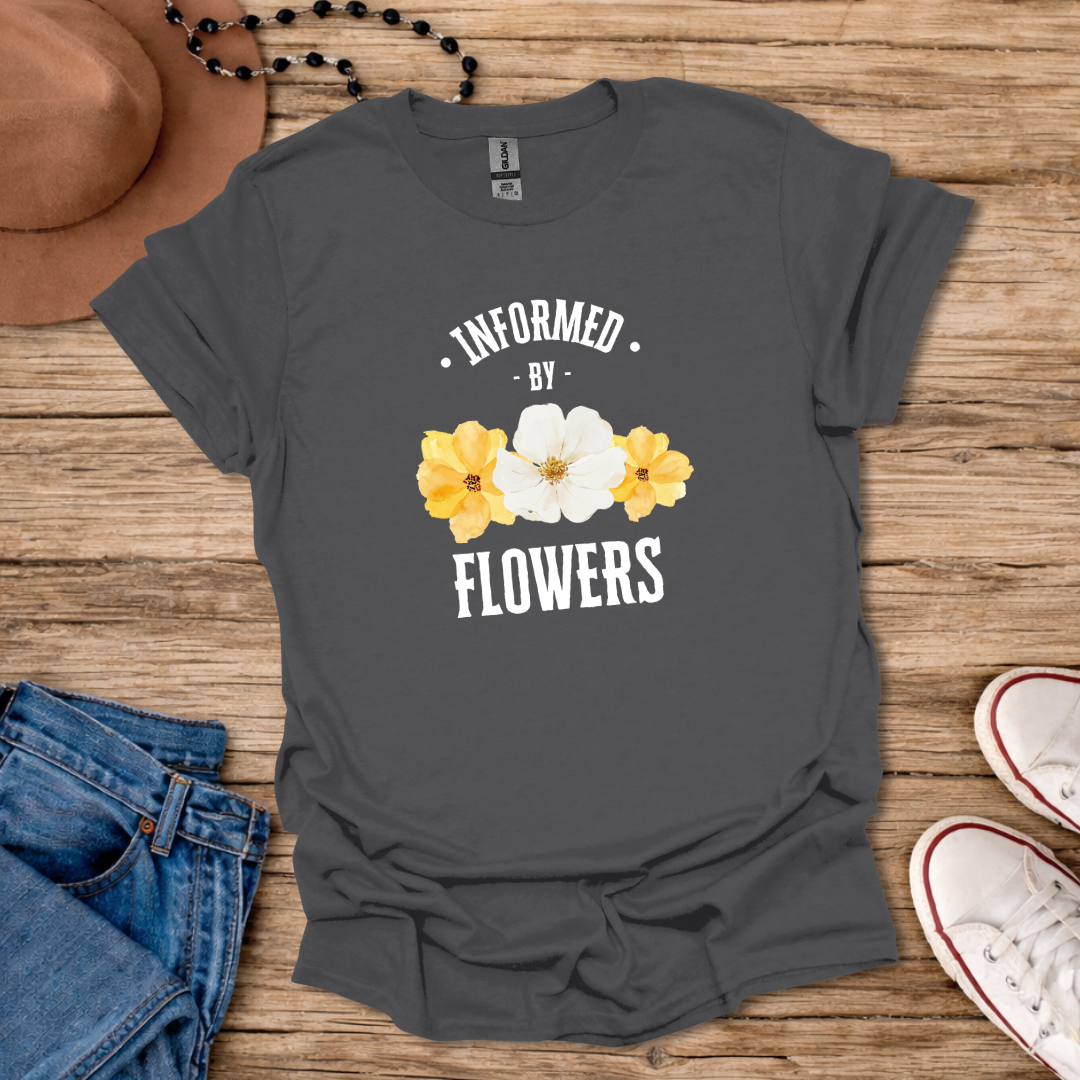 Informed By Flowers T-Shirt