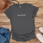 Just a Breath T-Shirt