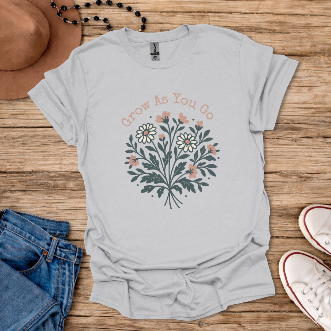 Grow As You Go T-Shirt