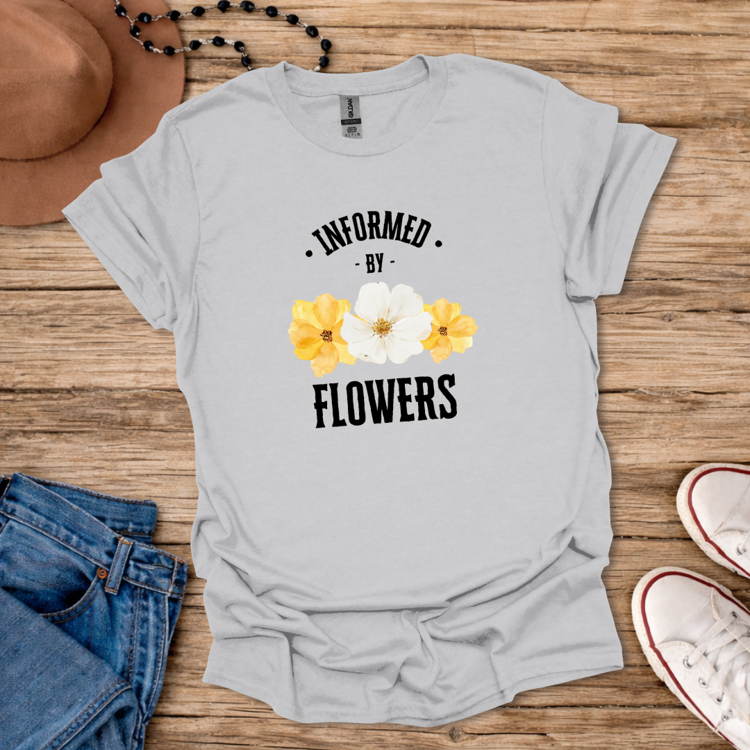Informed By Flowers T-Shirt