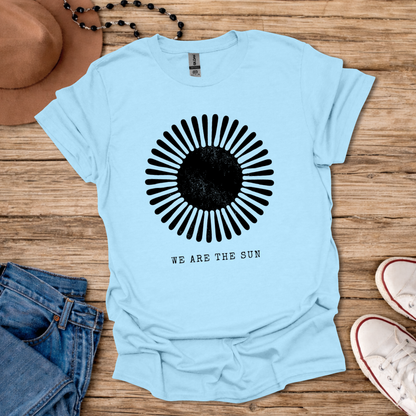 We Are the Sun T-Shirt