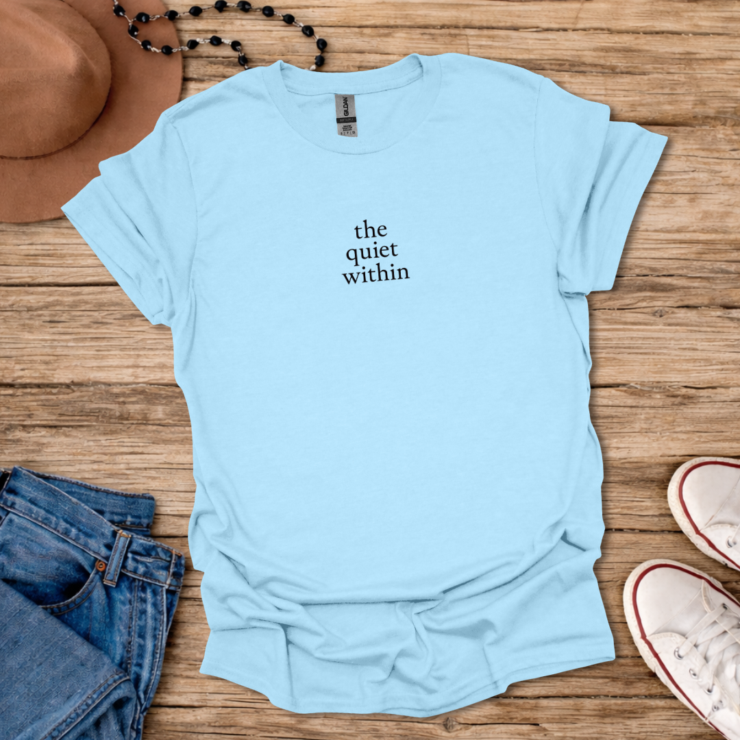 The Quiet Within T-Shirt