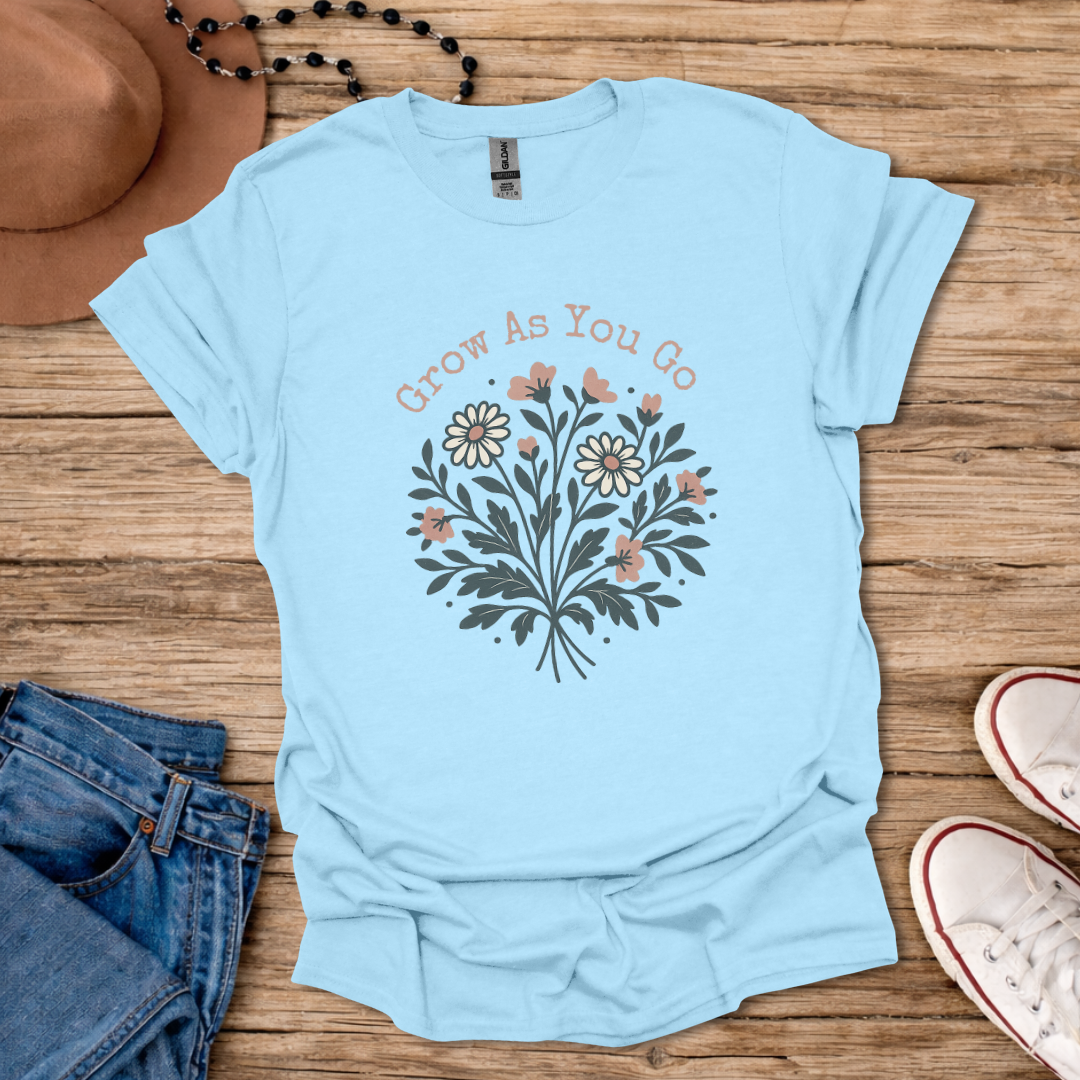 Grow As You Go T-Shirt