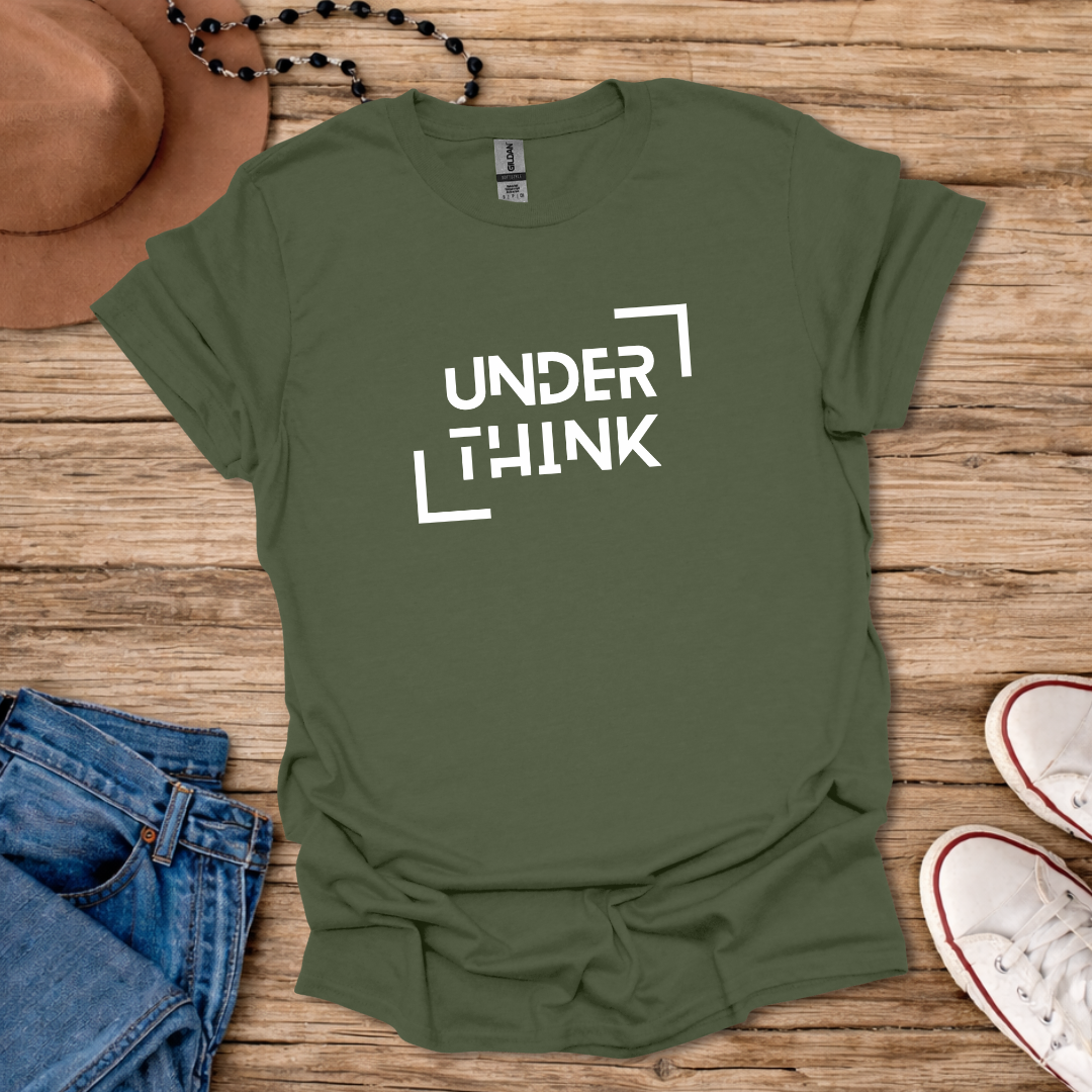 Underthink T-Shirt