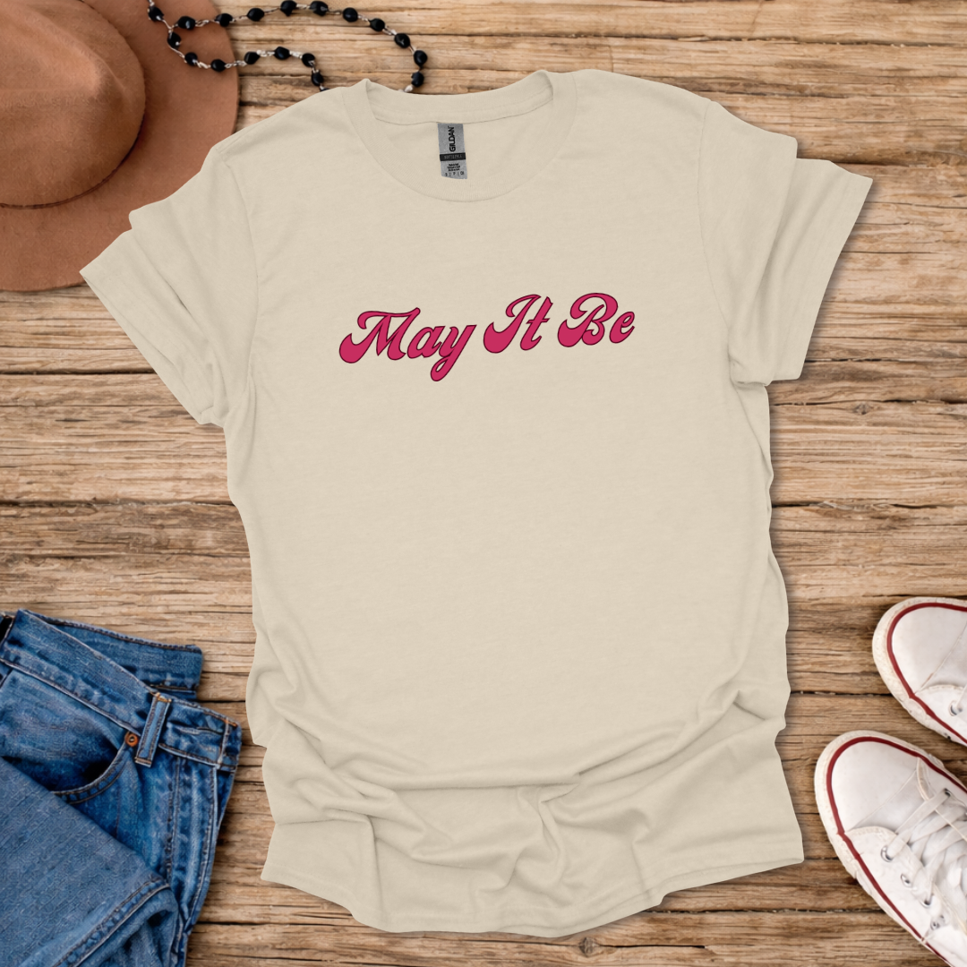 May It Be T-Shirt