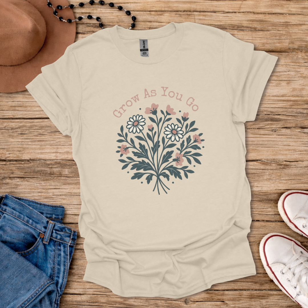 Grow As You Go T-Shirt