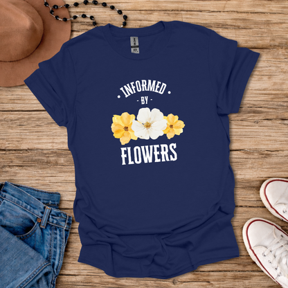 Informed By Flowers T-Shirt