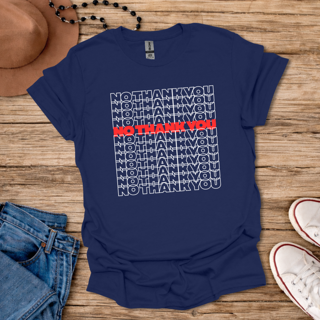 No Thank You T-Shirt