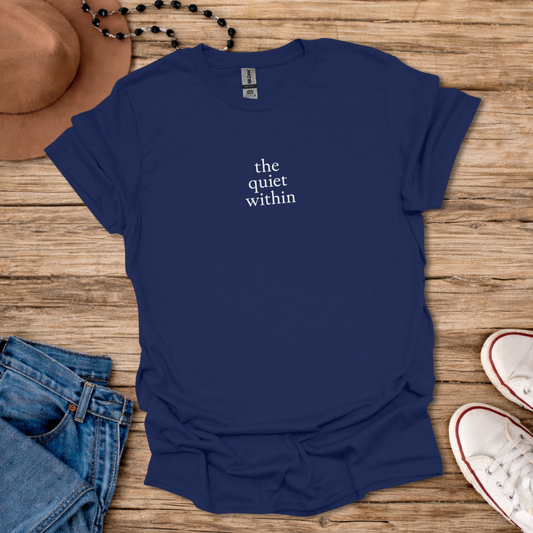 The Quiet Within T-Shirt