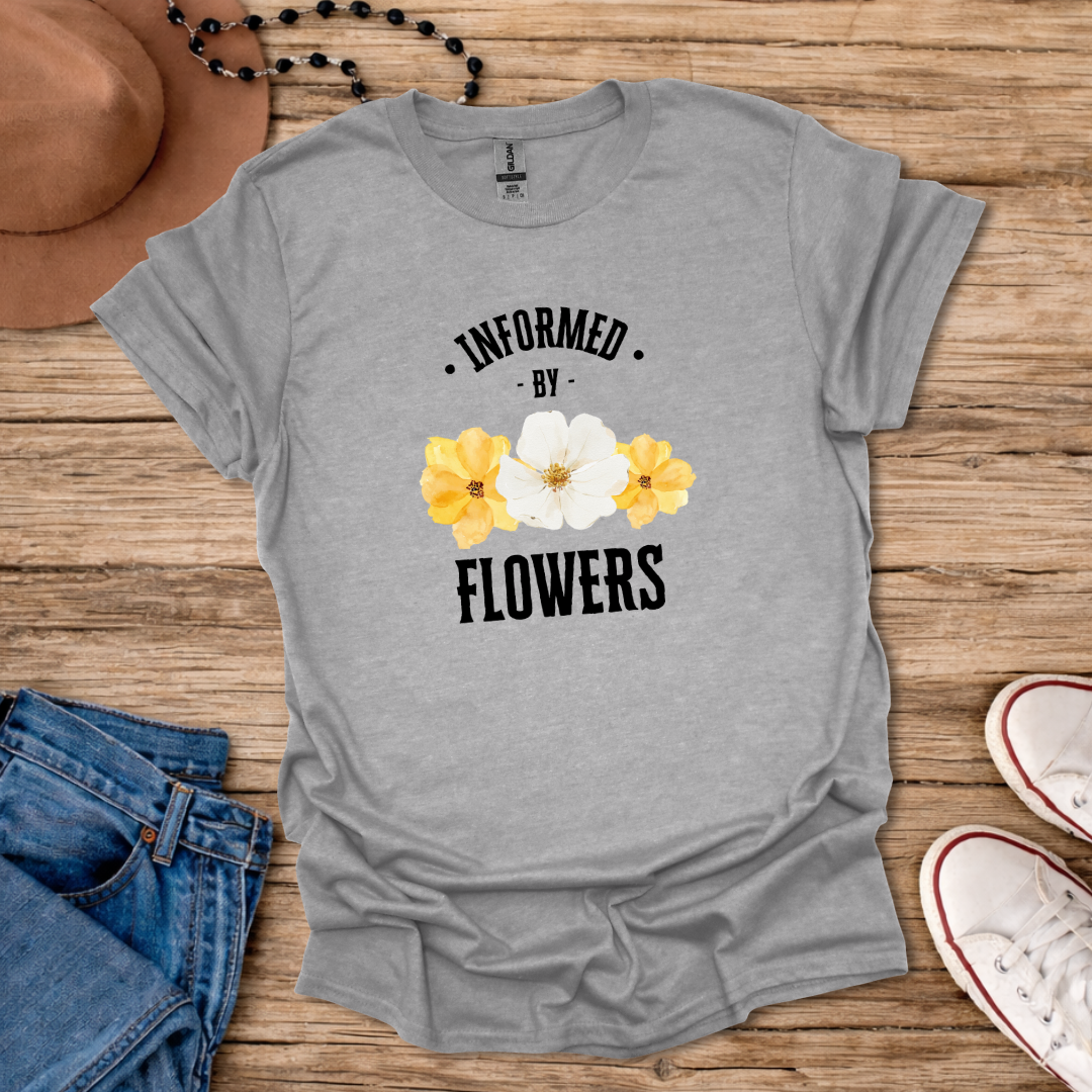 Informed By Flowers T-Shirt