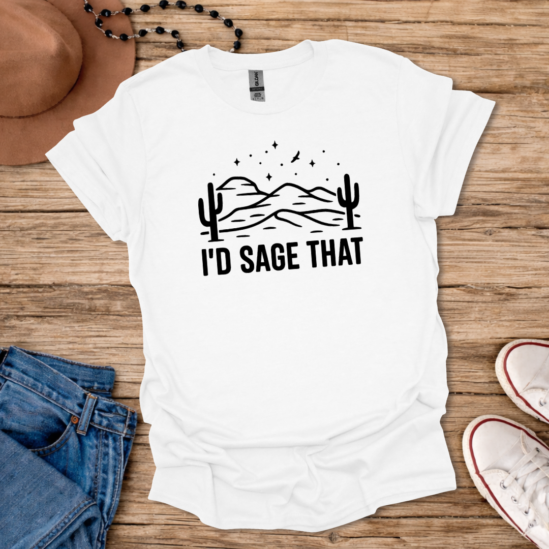 Sage That T-Shirt